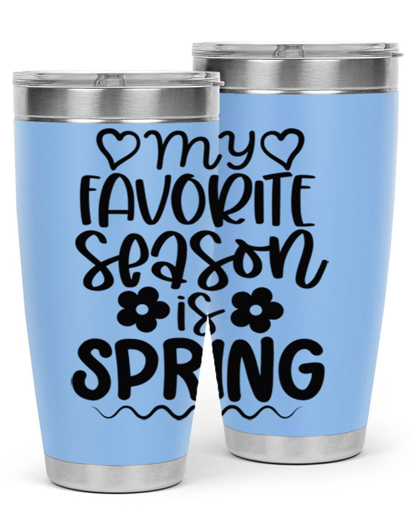 My favorite season is spring 349#- spring- Tumbler