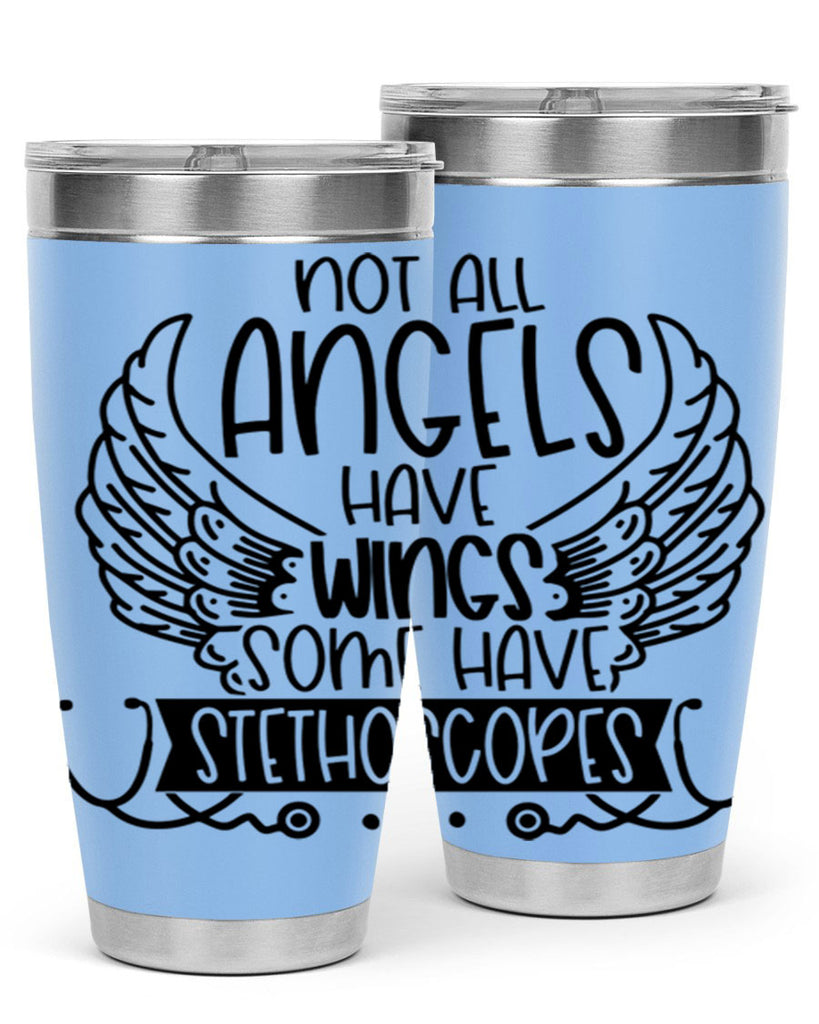 Not All Angels Have Wings Some Have Stethoscopes Style Style 126#- nurse- tumbler