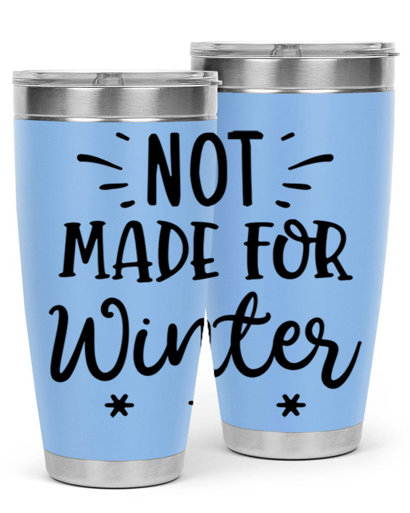 Not Made for Winter329#- winter- Tumbler