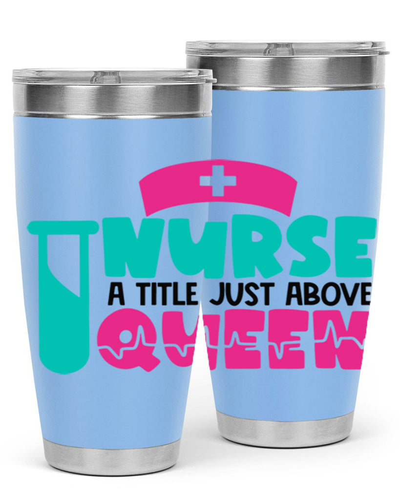 Nurse A Little Just Above Queen Style Style 121#- nurse- tumbler