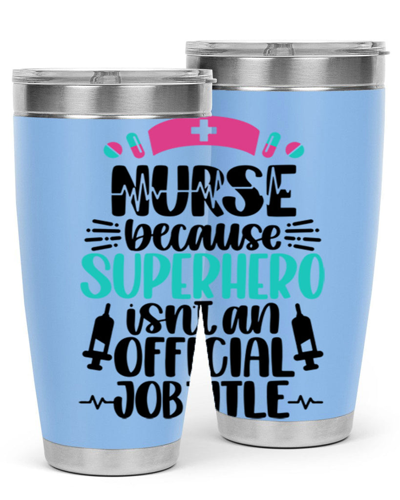 Nurse Because Superhero Style Style 118#- nurse- tumbler