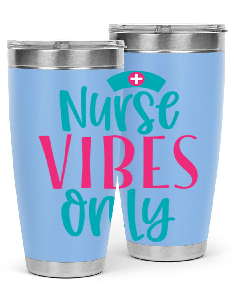 Nurse Vibes Only Style 369#- nurse- tumbler