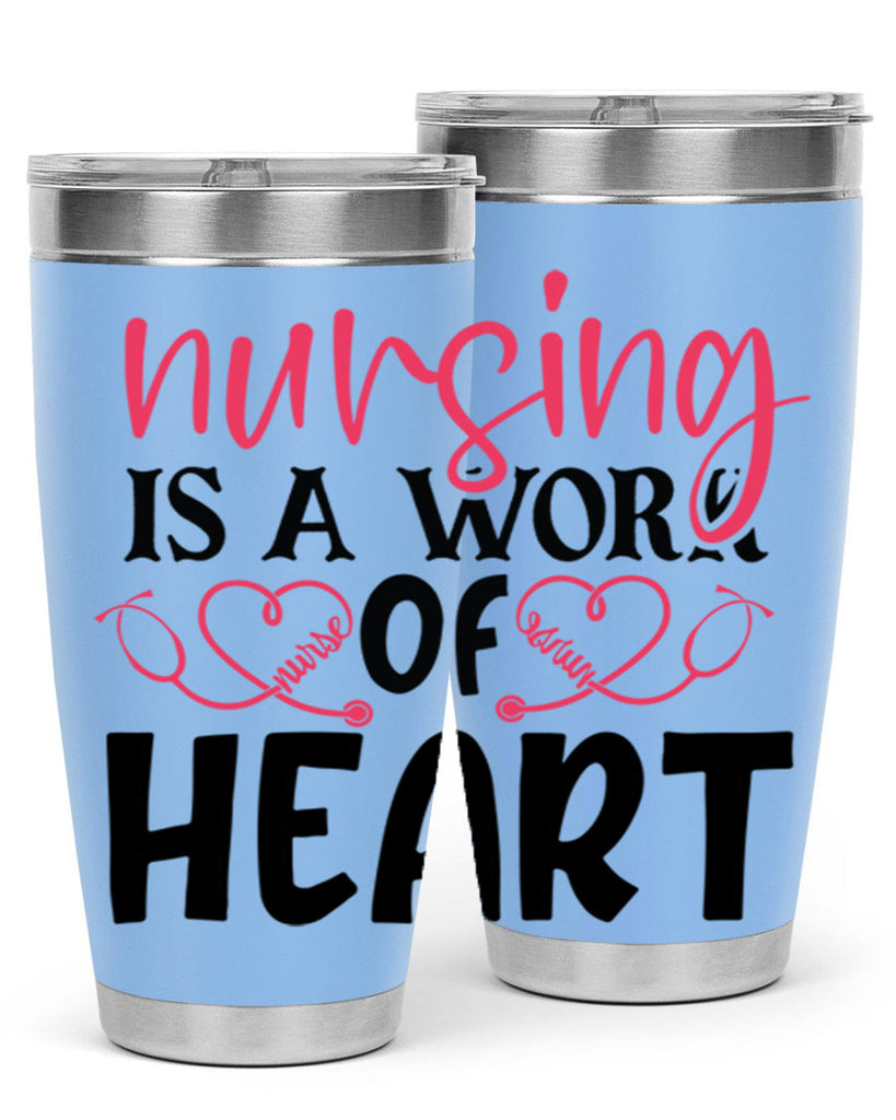 Nursing is a work of heart Style Style 70#- nurse- tumbler