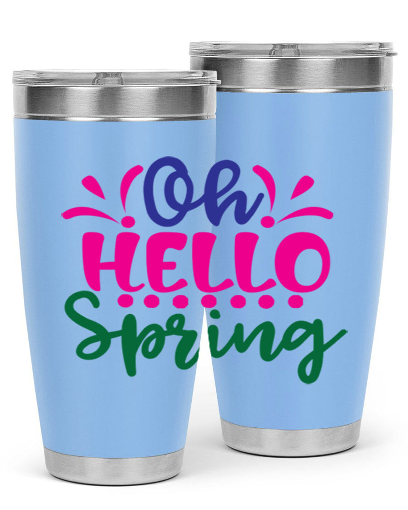Oh Hello Spring 362#- spring- Tumbler