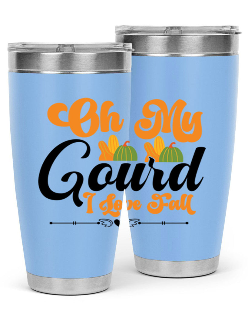Oh My Gourd I Love Fall 457#- fall- Tumbler