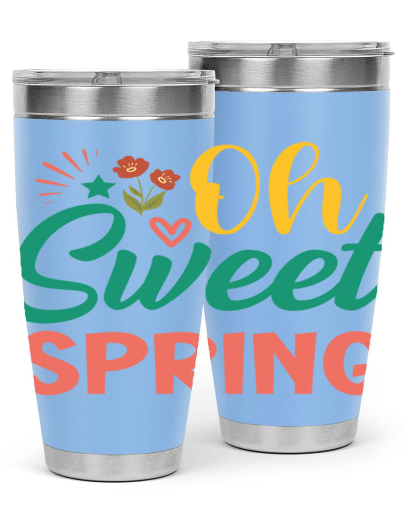 Oh Sweet Spring  387#- spring- Tumbler