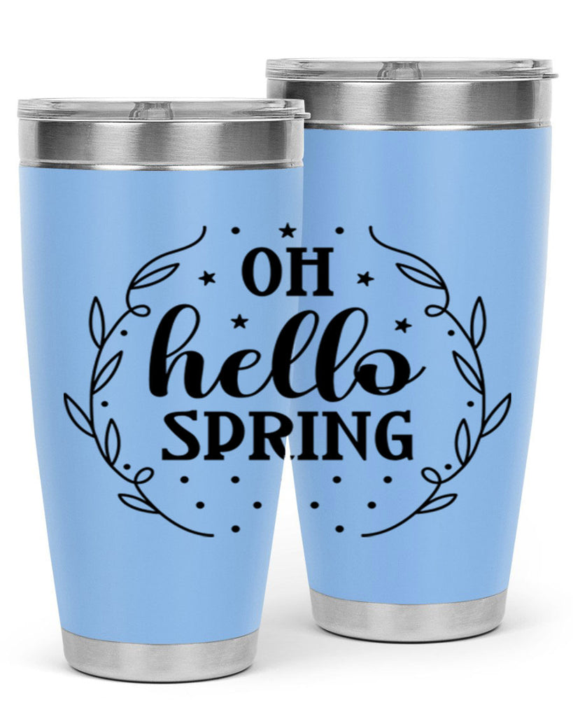 Oh hello spring  381#- spring- Tumbler