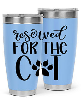 Reserved For The Cat Style 104#- cat- Tumbler