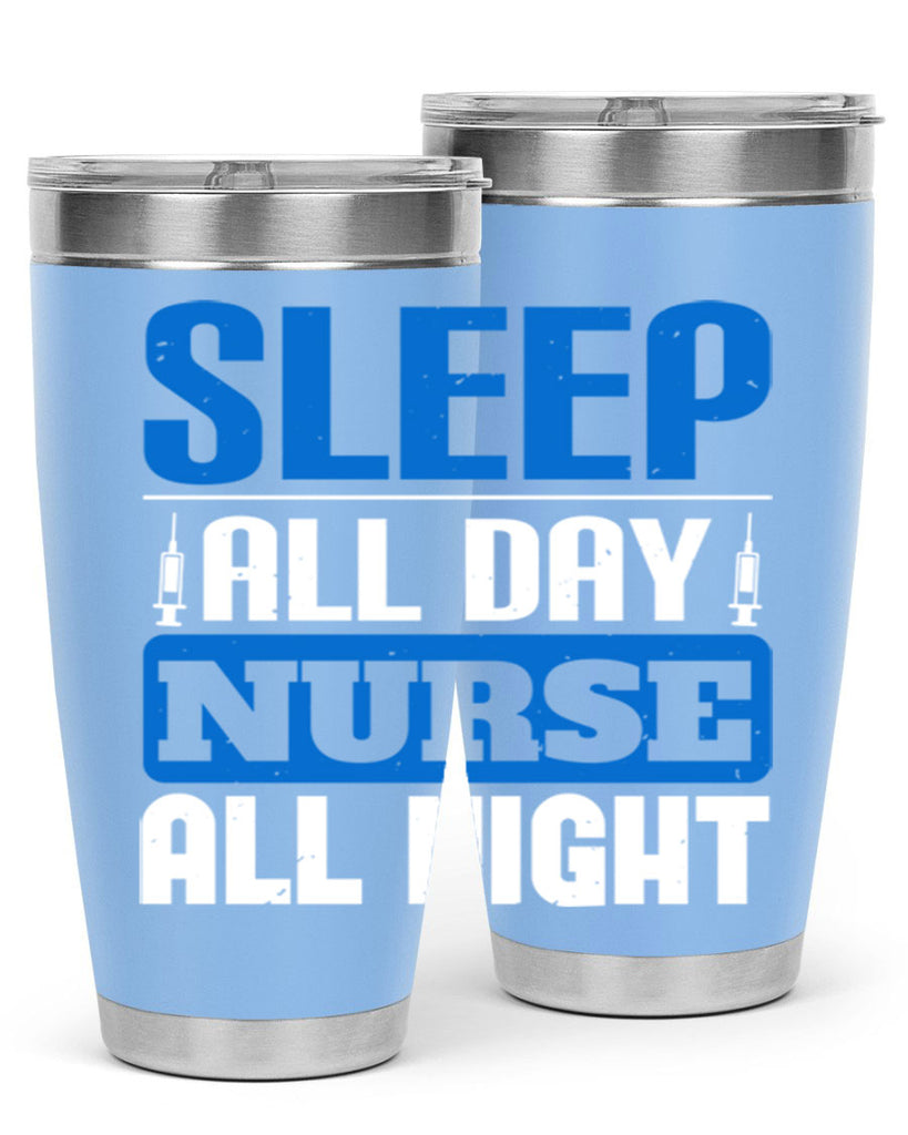 Sleep all day nurse all night Style 249#- nurse- tumbler