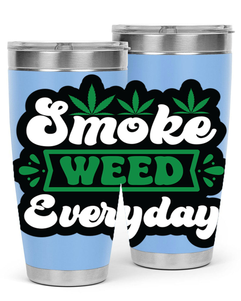 Smoke weed everyday 240#- marijuana- Tumbler