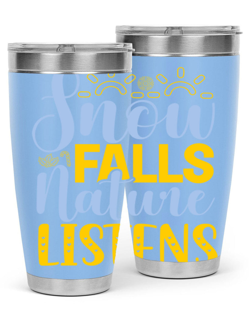 Snow falls nature listens367#- winter- Tumbler