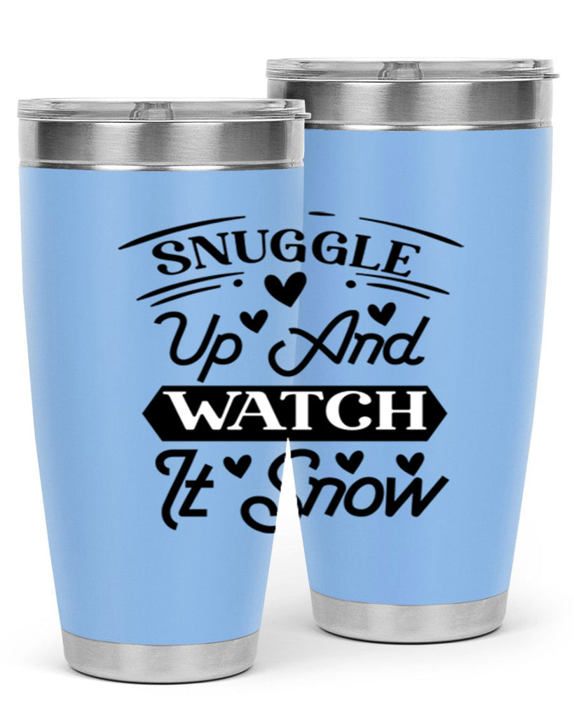 Snuggle Up And Watch It Snow 379#- winter- Tumbler