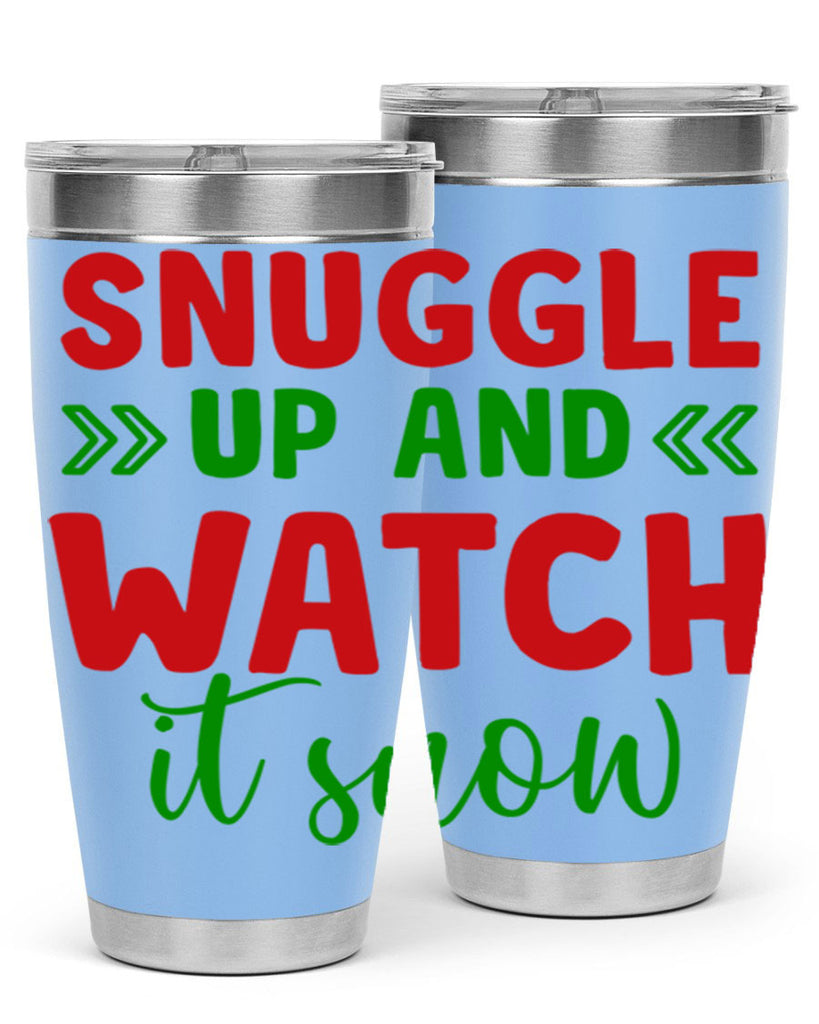 Snuggle Up and Watch It Snow 380#- winter- Tumbler