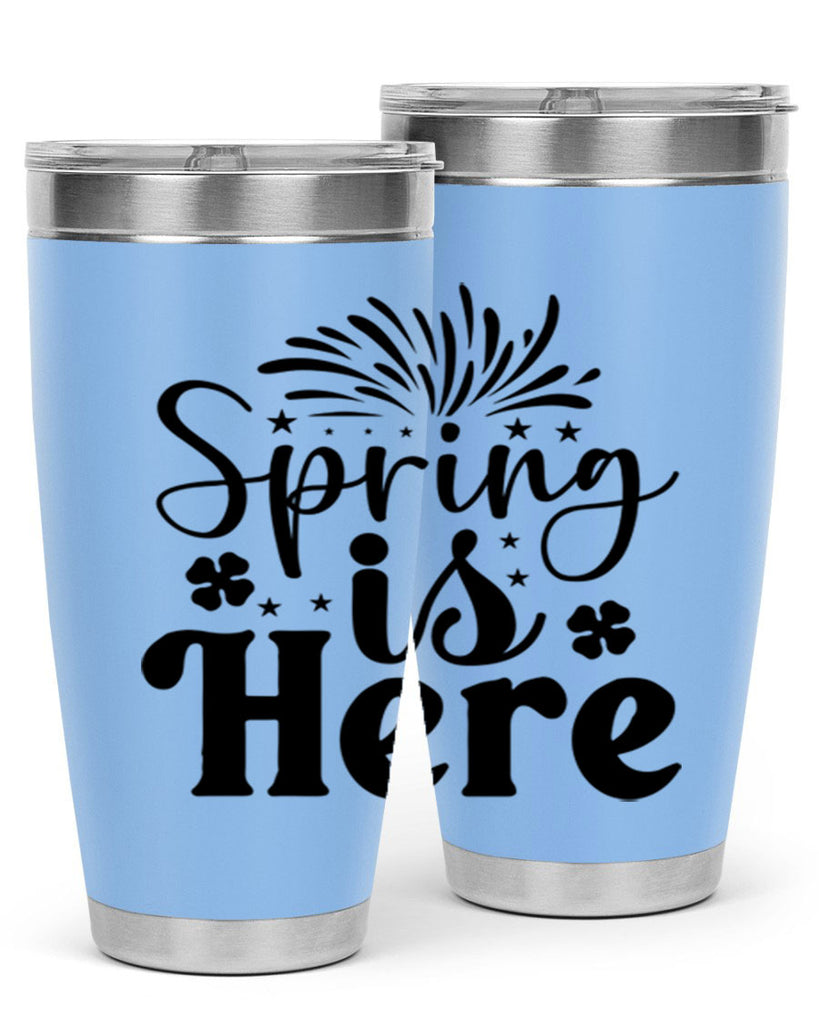 Spring Is Here 451#- spring- Tumbler