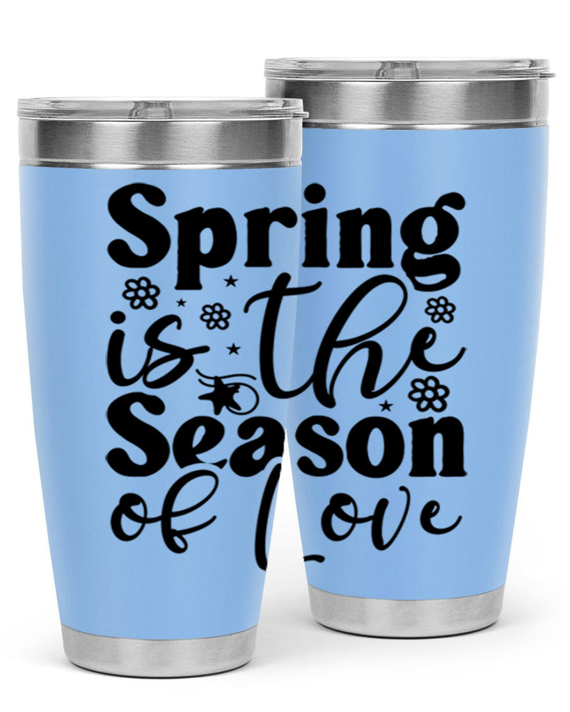 Spring Is The Season Of Love 470#- spring- Tumbler