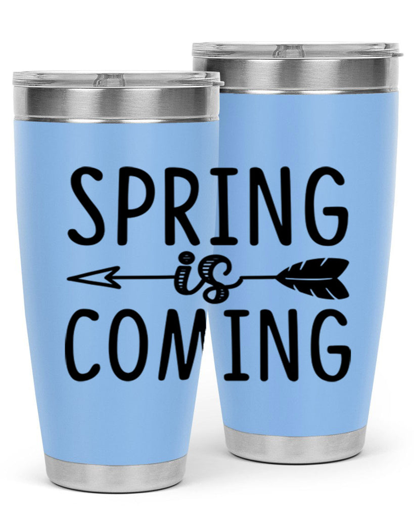 Spring is Coming 438#- spring- Tumbler