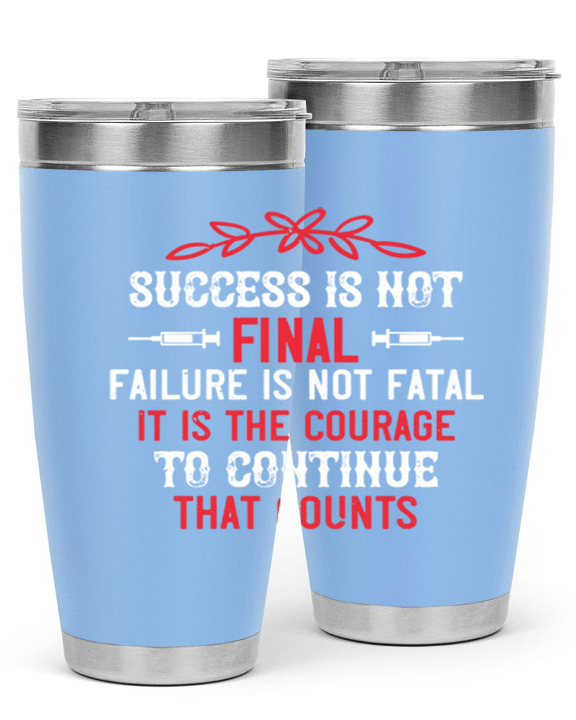 Success is not final Failure is not fatal Style 266#- nurse- tumbler