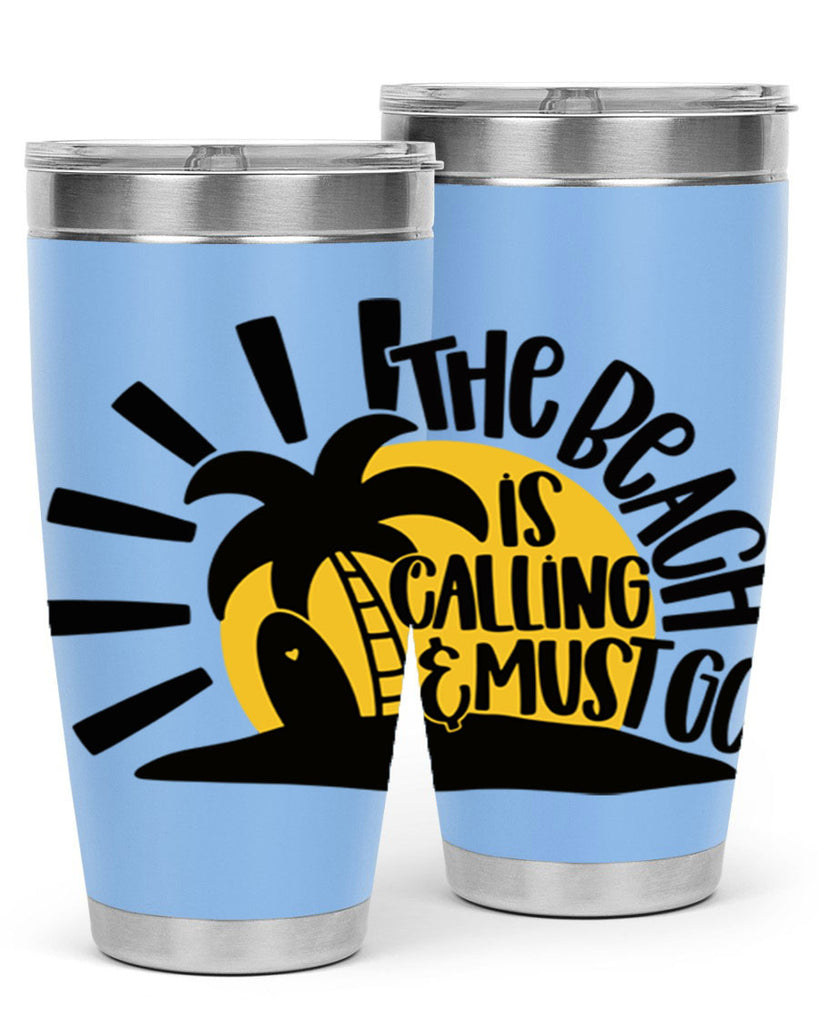 The Beach Is Calling Must Go Style 13#- summer- Tumbler