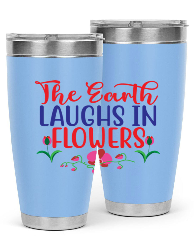 The Earth Laughs In Flowers 534#- spring- Tumbler
