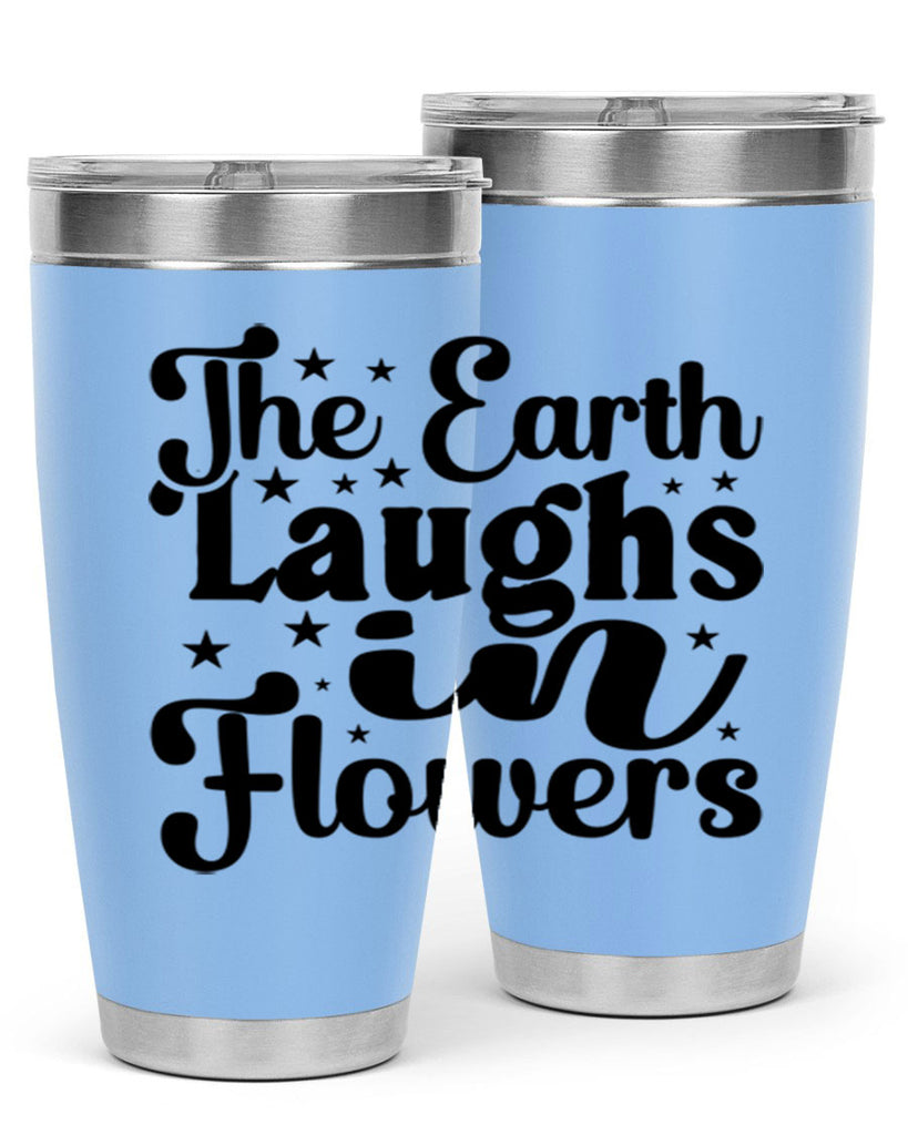 The Earth Laughs In Flowers 537#- spring- Tumbler