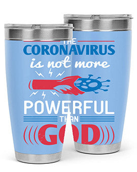 The coronavirus is not more powerful than God Style 21#- corona virus- Tumbler