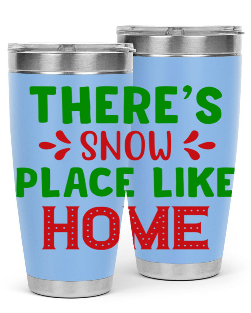 Theres Snow Place Like Home 407#- winter- Tumbler