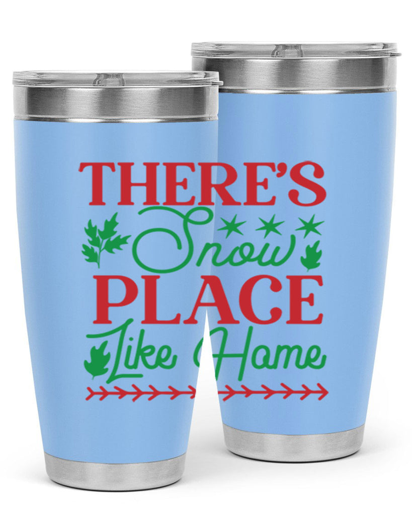 Theres Snow Place Like Home 412#- winter- Tumbler