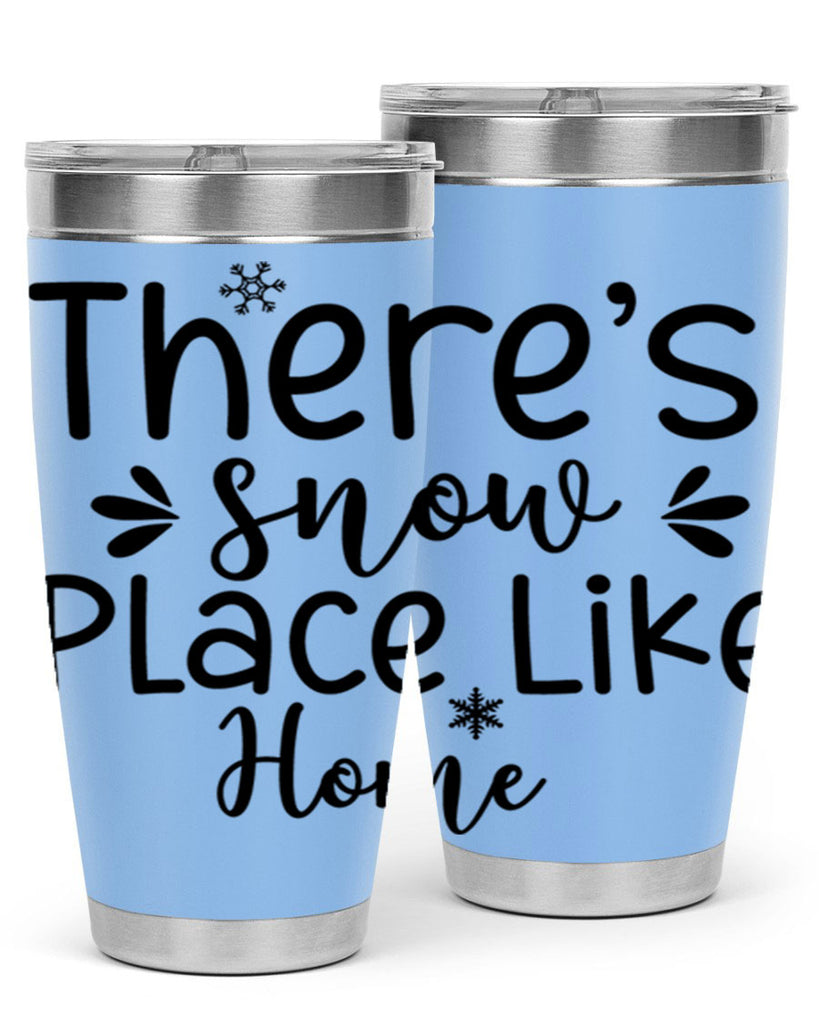 Theres Snow Place Like Home410#- winter- Tumbler