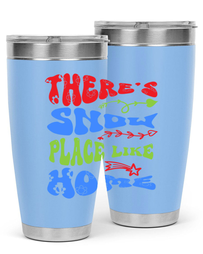 Theres snow place like home 409#- winter- Tumbler