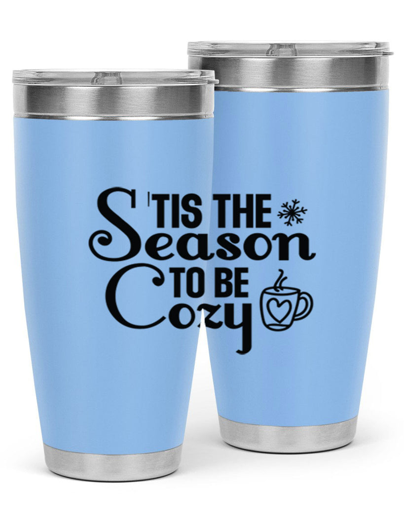 Tis the Season to Be Cozy 1#- winter- Tumbler