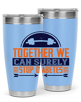 Together We Can Surely Stop Diabetes Style 8#- diabetes- Tumbler