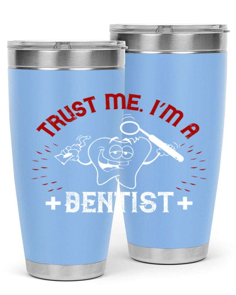 Trust me im dentist Style 10#- dentist- tumbler