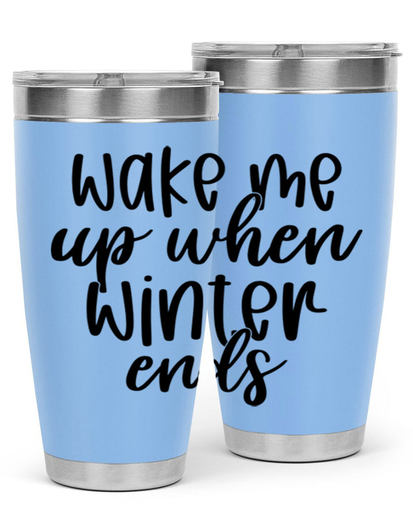 Wake Me Up When Winter Ends430#- winter- Tumbler