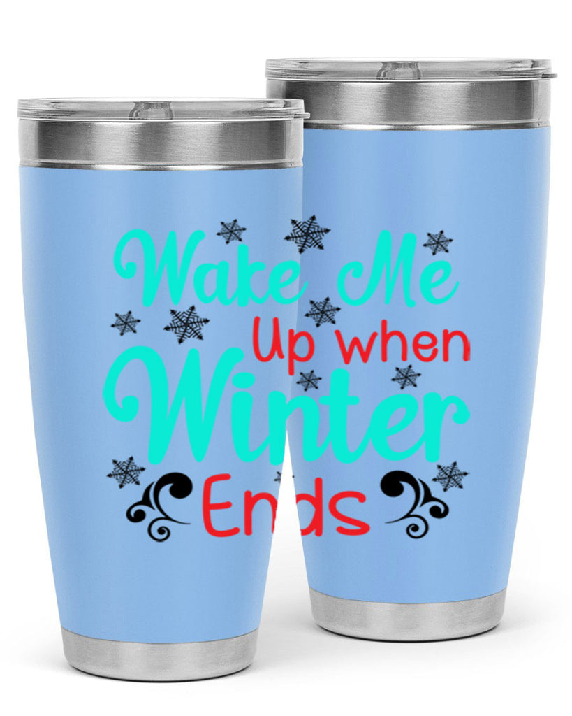 Wake Me Up when Winter Ends Graphics 433#- winter- Tumbler