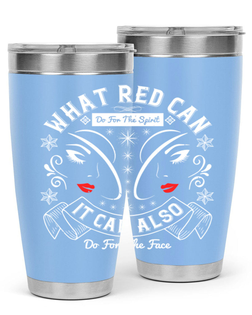 What red can do for the spirit it can also do for the face Style 175#- make up- Tumbler