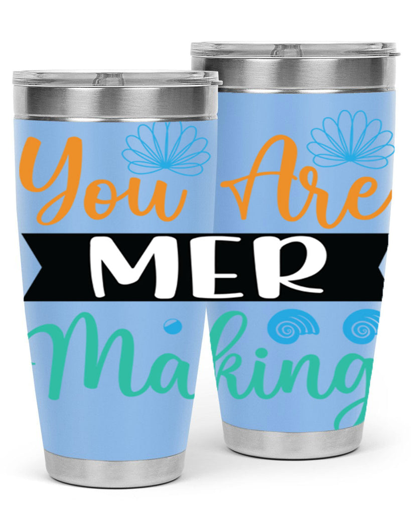 You Are Mer Making 683#- mermaid- Tumbler