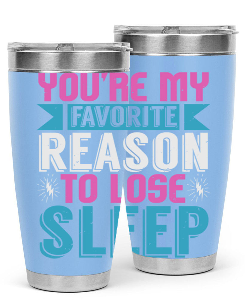 Youre my favorite season to lose sleep Style 156#- baby- tumbler