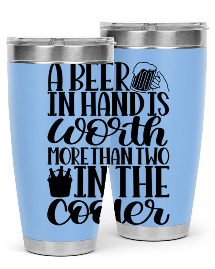 a beer in hand is worth 52#- beer- Tumbler