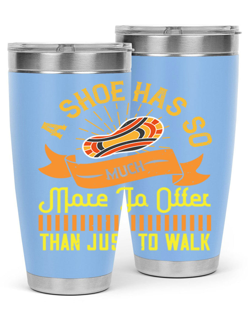 a shoe has so much more to offer than just to walk 96#- walking- Tumbler