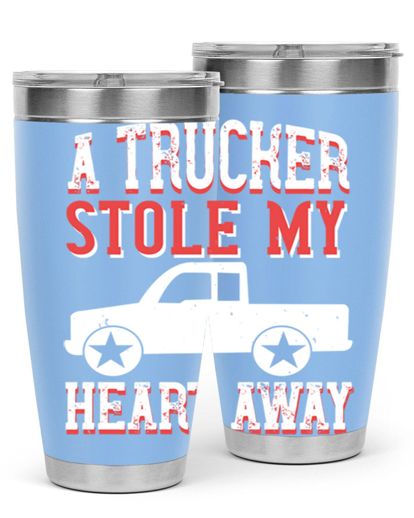 a trucker stole my heart away Style 39#- truck driver- tumbler