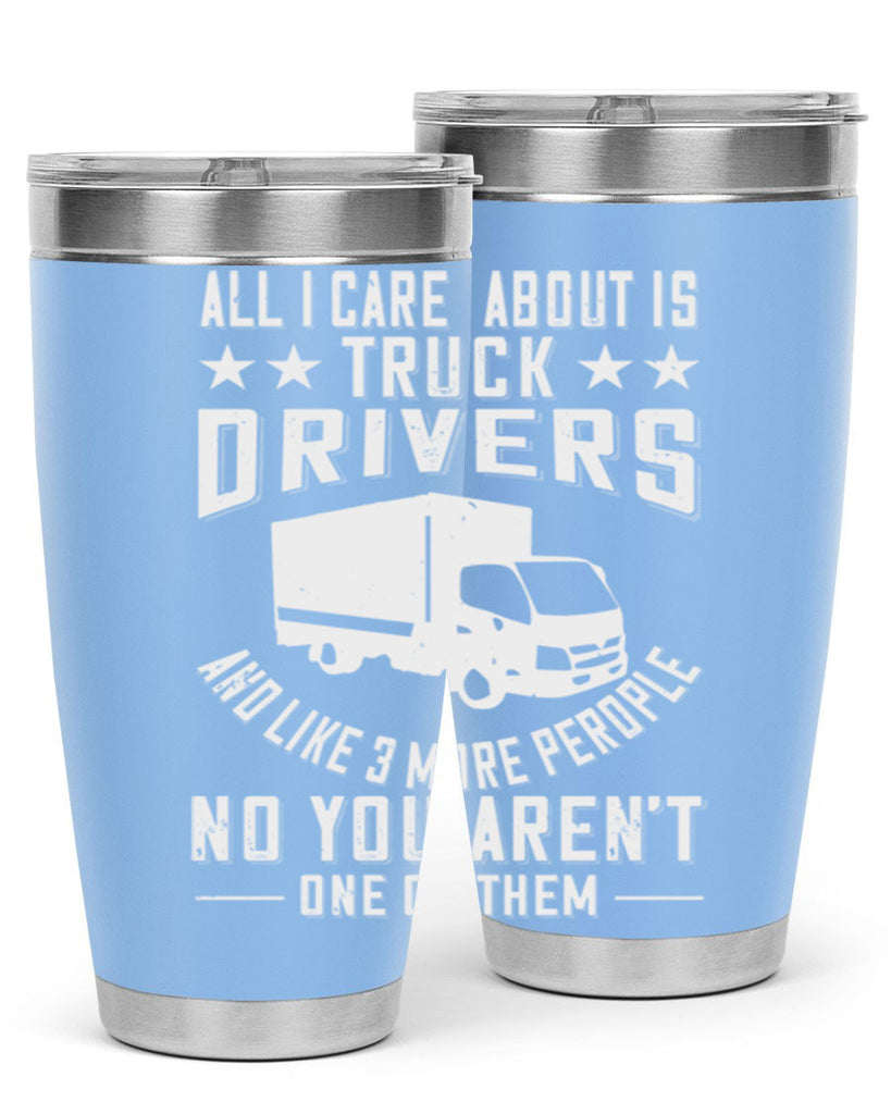 all i care about is truck drivers and like z Style 28#- truck driver- tumbler