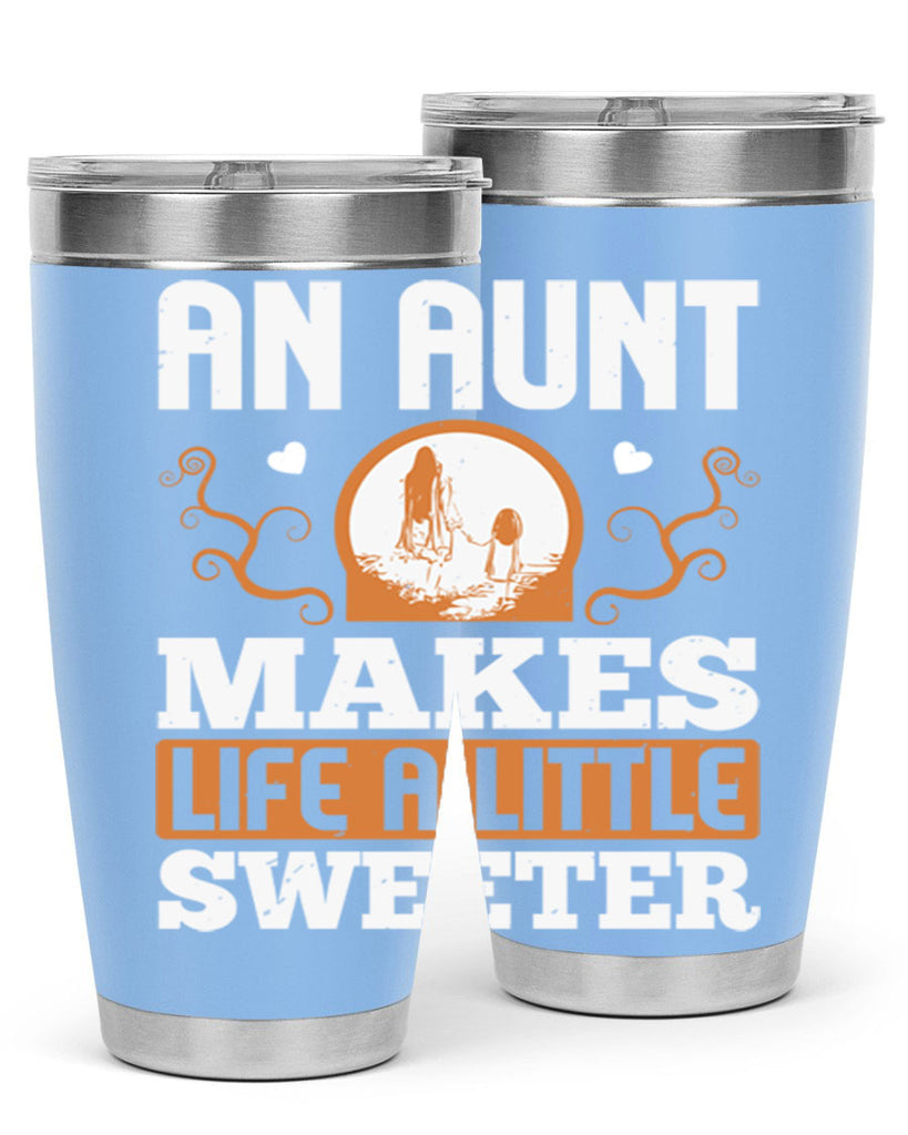 an aunt makes life a little sweeter 3#- mothers day- Tumbler