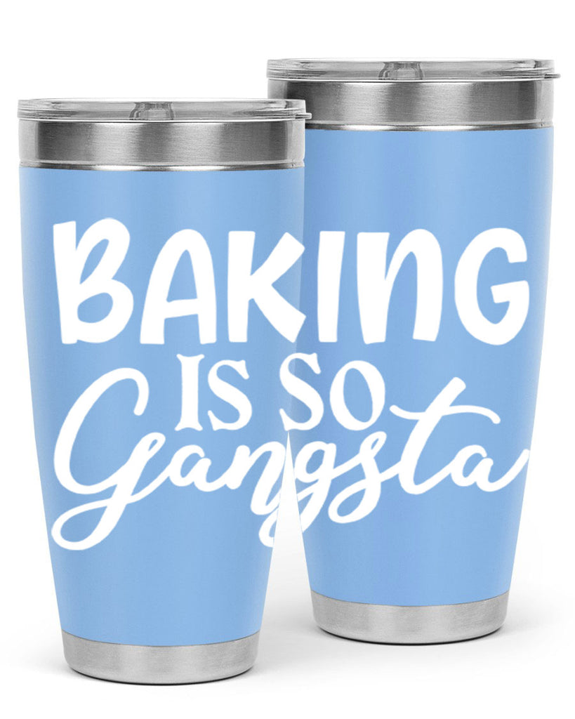 baking is so gangsta 55#- kitchen- Tumbler