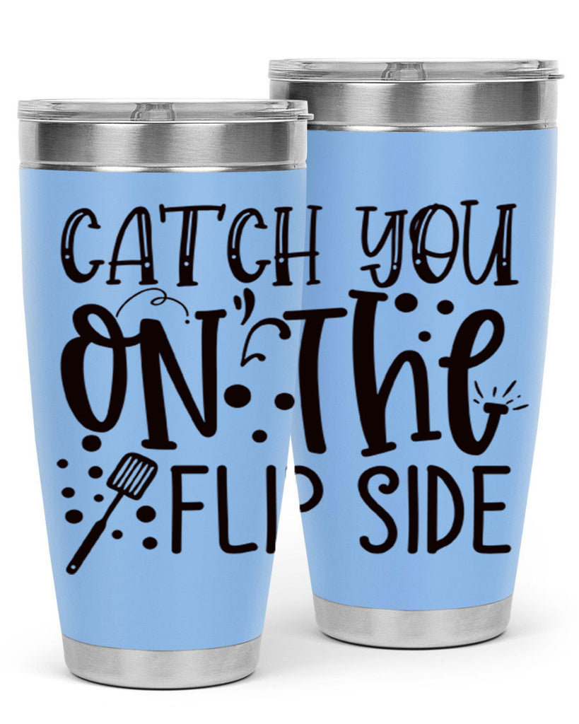 catch you on the flipside 49#- kitchen- Tumbler