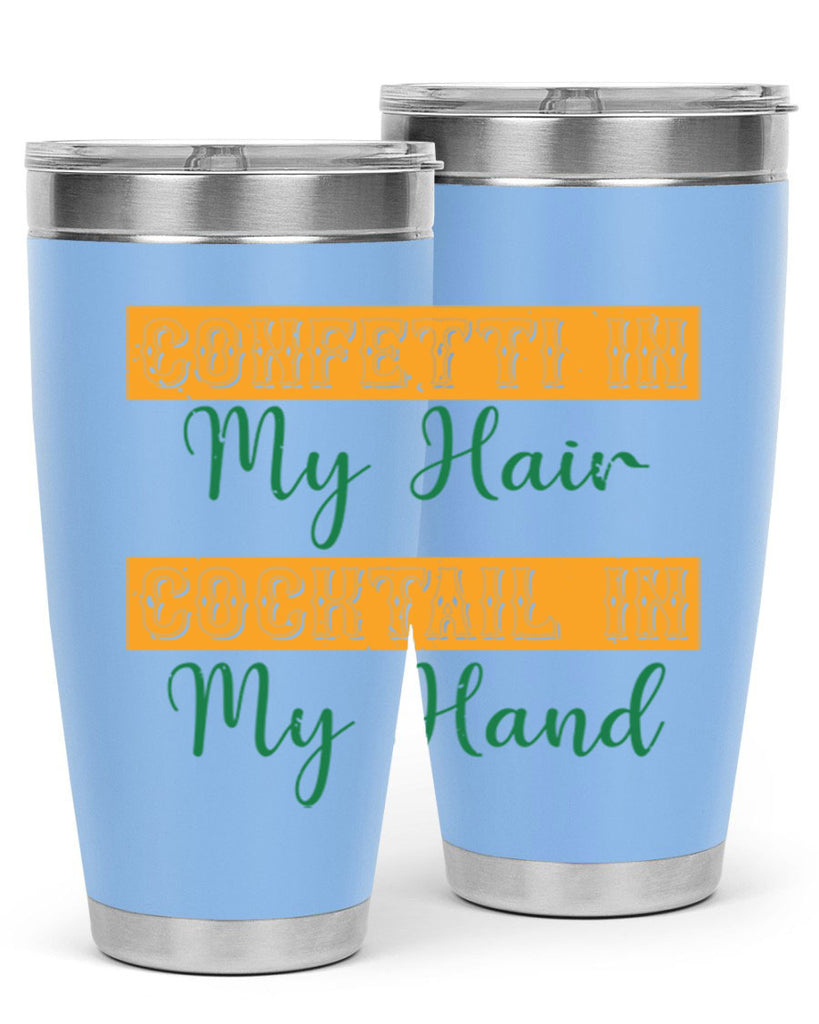 confetti in my hair cocktail in my hand 25#- mardi gras- Tumbler
