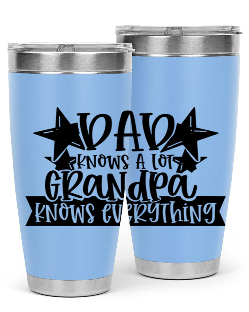 dad knows a lot grandpa knows everything 65#- fathers day- Tumbler