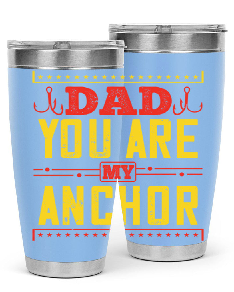 dad you are my anchor 256#- fathers day- Tumbler