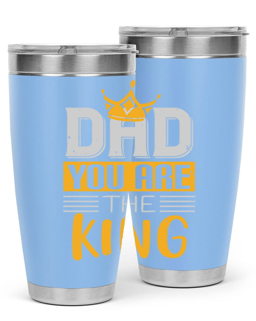 dad you are the king 237#- fathers day- Tumbler