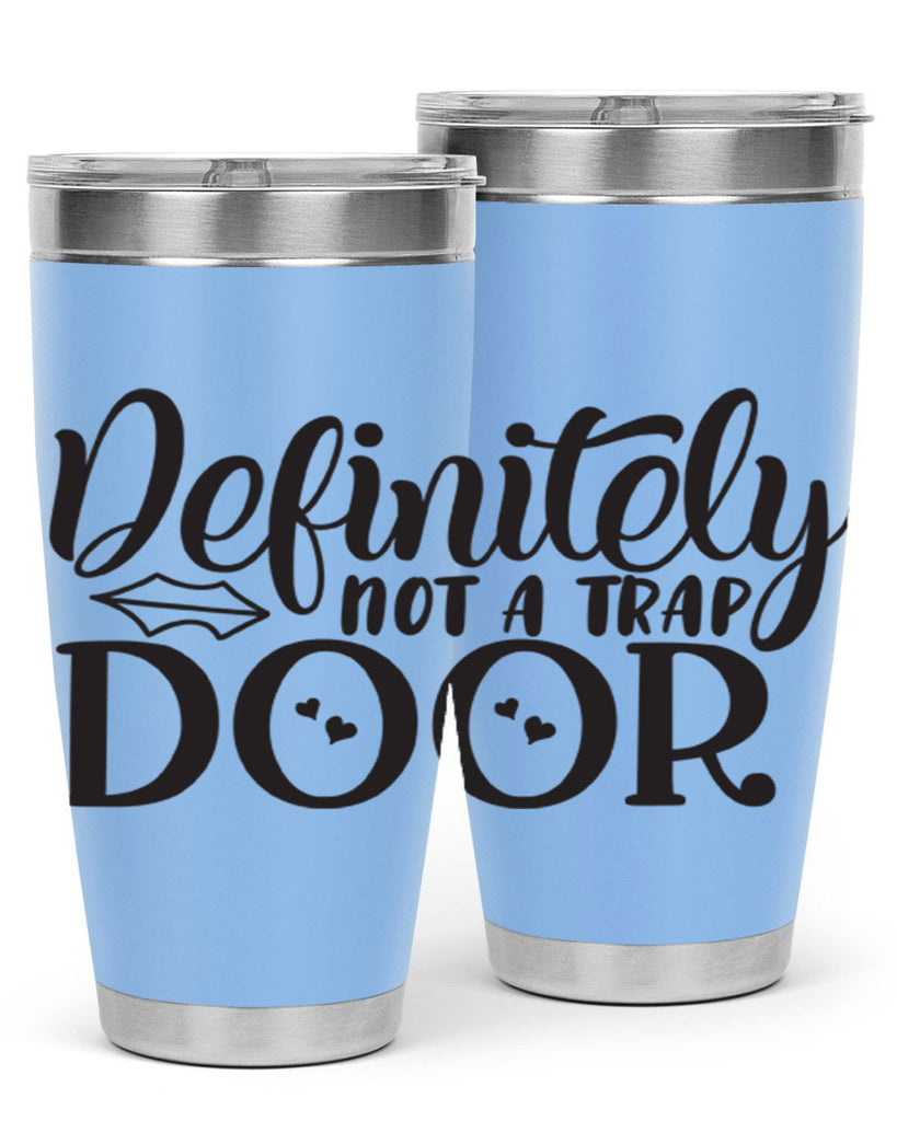 definitely not a trap door 78#- home- Tumbler