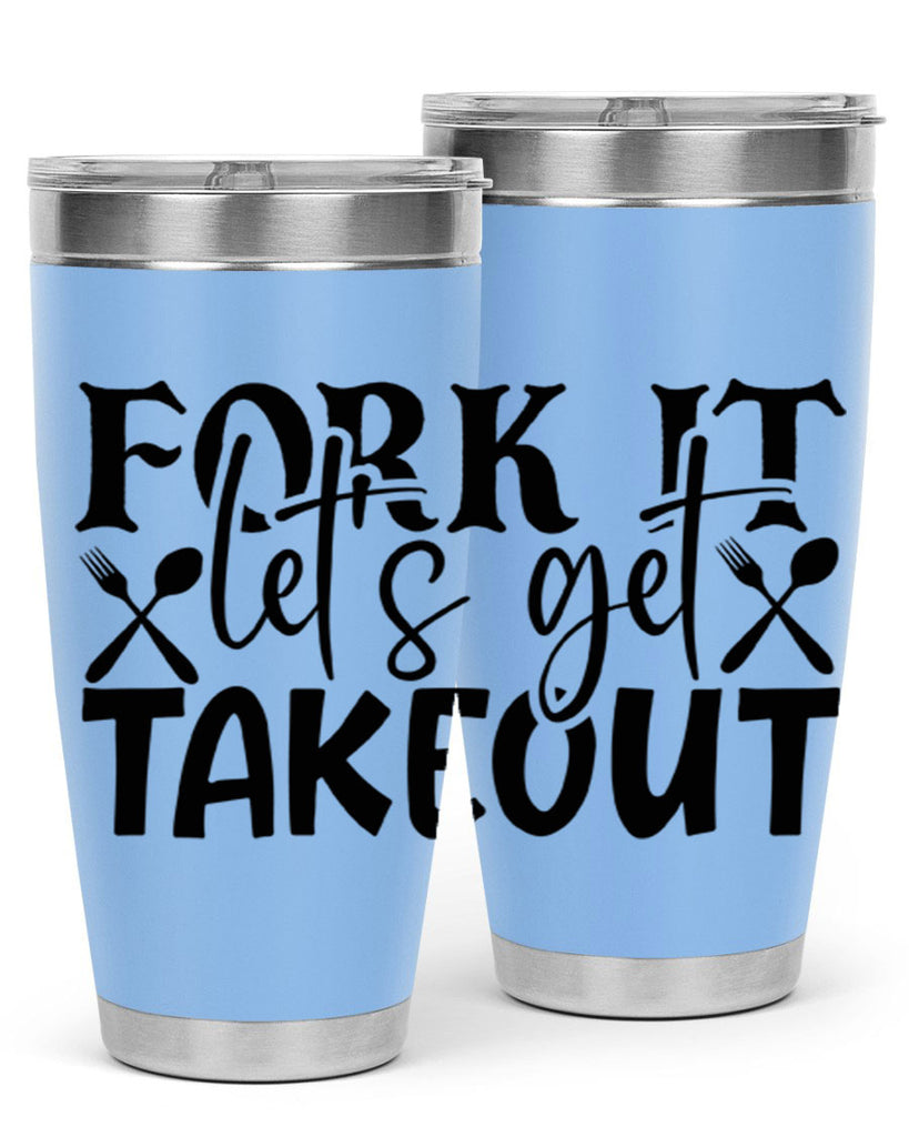 fork it lets get takeout 96#- kitchen- Tumbler